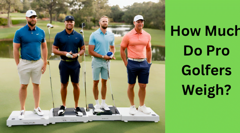 How Much Do Pro Golfers Weigh?